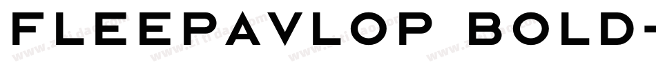 Fleepavlop Bold字体转换